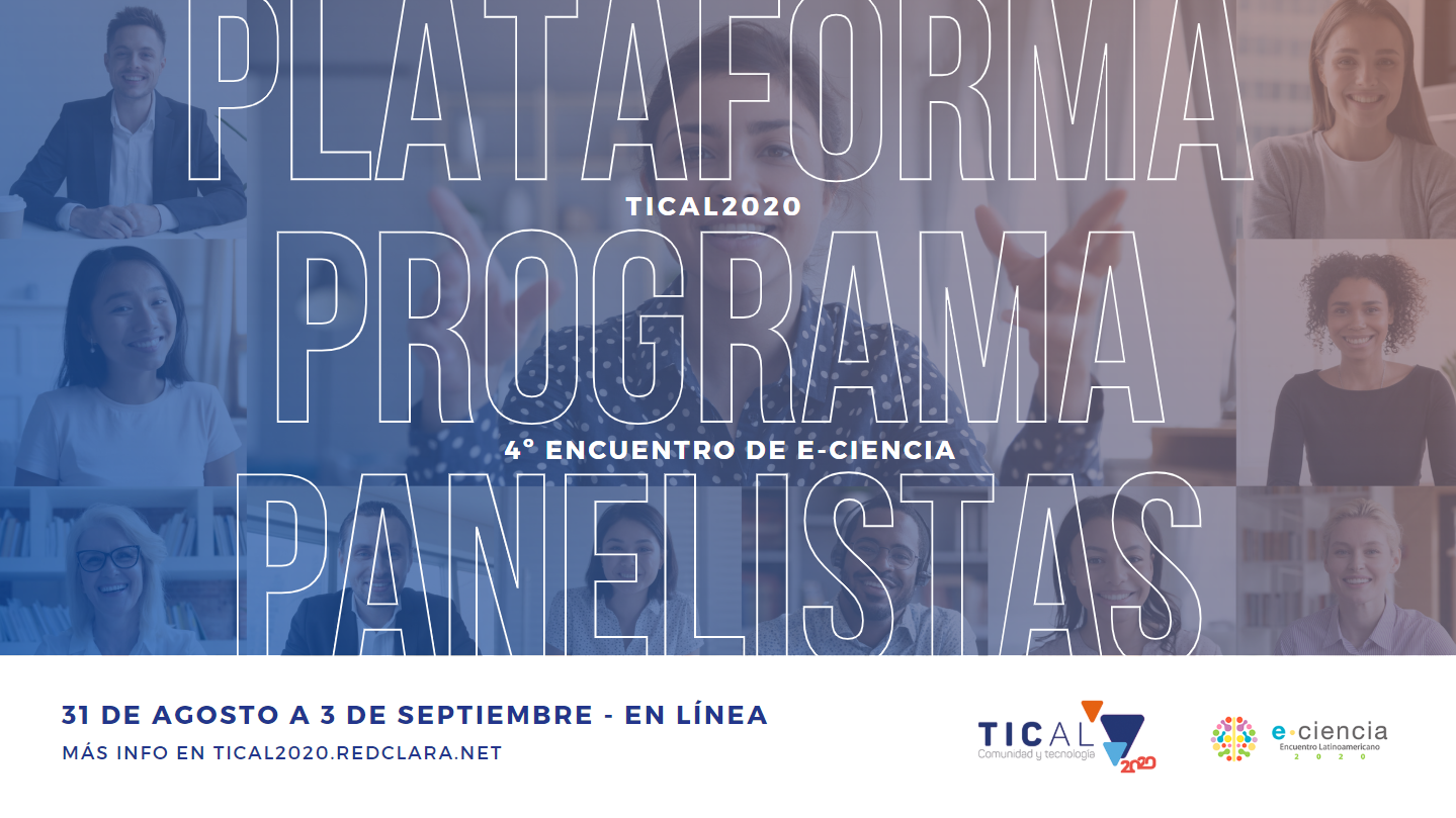 Con registro gratuito, TICAL2020 y el 4º Encuentro de e-Ciencia anuncian su programa, panelistas y nueva plataforma en línea