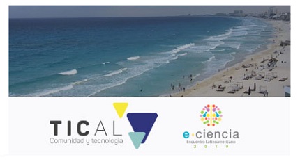 TICAL2019 y 3er Encuentro Latinoamericano de e-Ciencia ya tienen fecha y sede