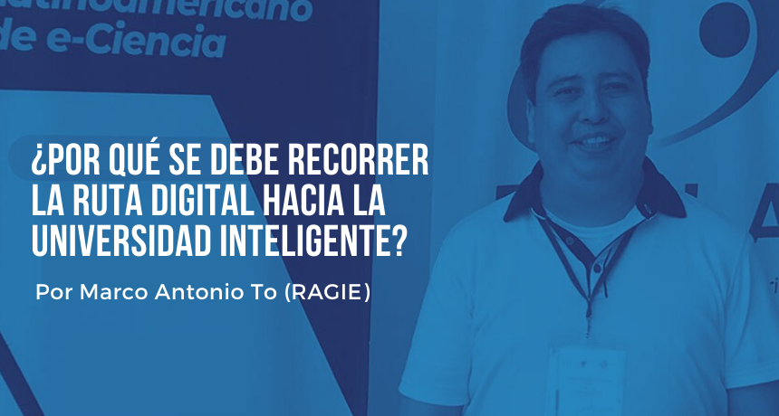 Marco To: ¿Por qué se debe recorrer la ruta digital hacia la Universidad inteligente?