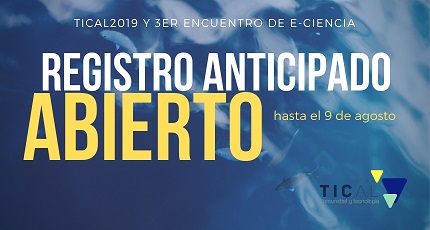 Registro antecipado aberto: Inscreva-se e garanta sua participação na Conferência TICAL2019 e no 3º Encontro de e-Ciencia