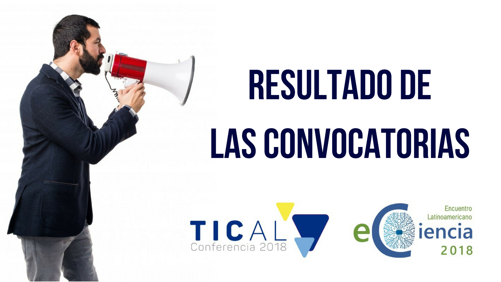 Conozca los trabajos seleccionados para TICAL2018 y el 2º Encuentro de e-Ciencia